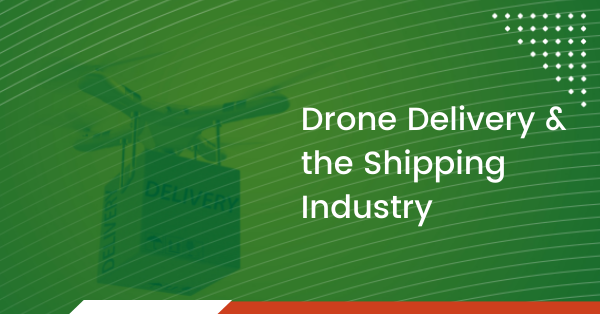 drone-delivery-in-the-shipping-industry