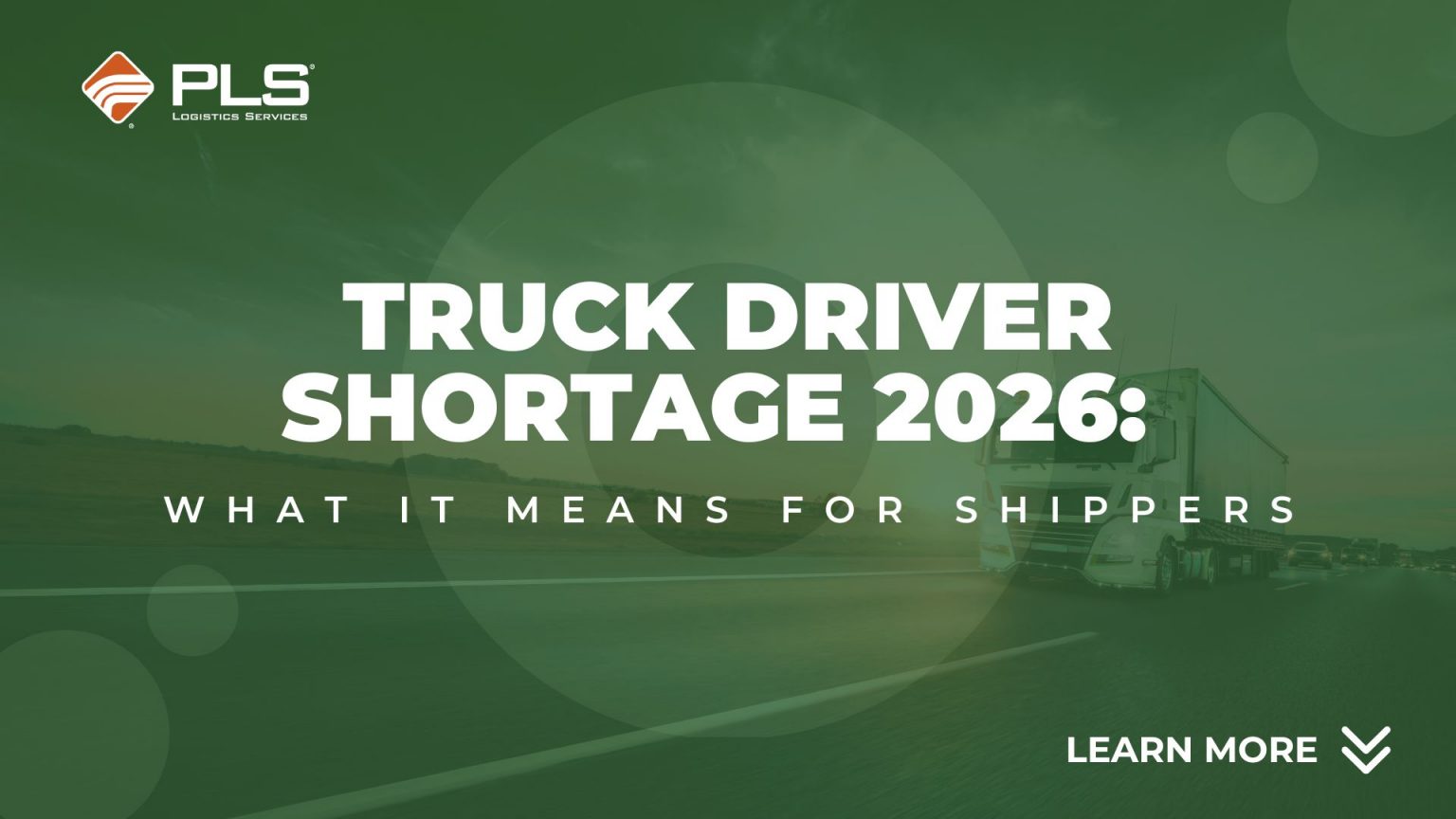 Truck Driver Shortage 2026: Impact on Shippers | PLS Logistics