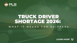 Truck Driver Shortage 2026: Impact on Shippers | PLS Logistics